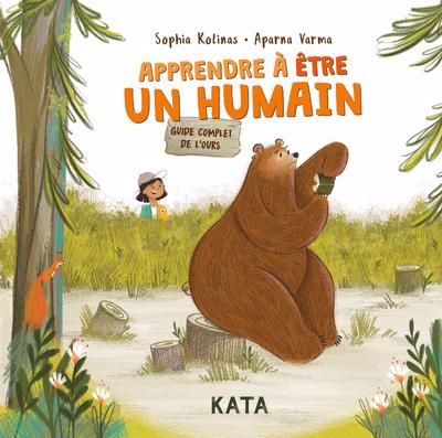 Apprendre à être un humain : Guide complet de l'ours | Kolinas, Sophia (Auteur) | Varma, Aparna (Illustrateur)