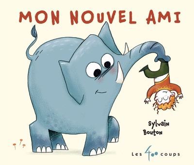 Mon nouvel ami | Bouton, Sylvain (Auteur) | Bouton (Illustrateur)