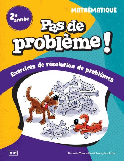 Pas de problème ! - Mathématique, 2e année | Tchou, Françoise (Auteur) | Tranquille, Pierrette (Auteur)