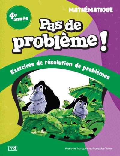 Pas de problème ! - Mathématique, 4e année | Tchou, Françoise (Auteur) | Tranquille, Pierrette (Auteur)