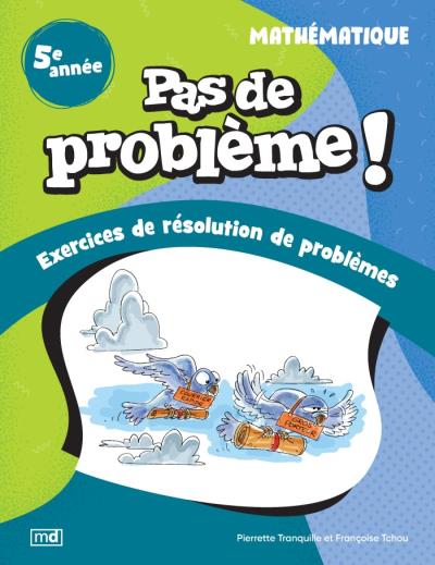 Pas de problème ! - Mathématique, 5e année | Tchou, Françoise (Auteur) | Tranquille, Pierrette (Auteur)