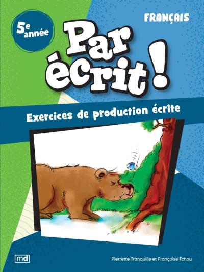 Par écrit ! - Français, 5e année | Tchou, Françoise (Auteur) | Tranquille, Pierrette (Auteur)