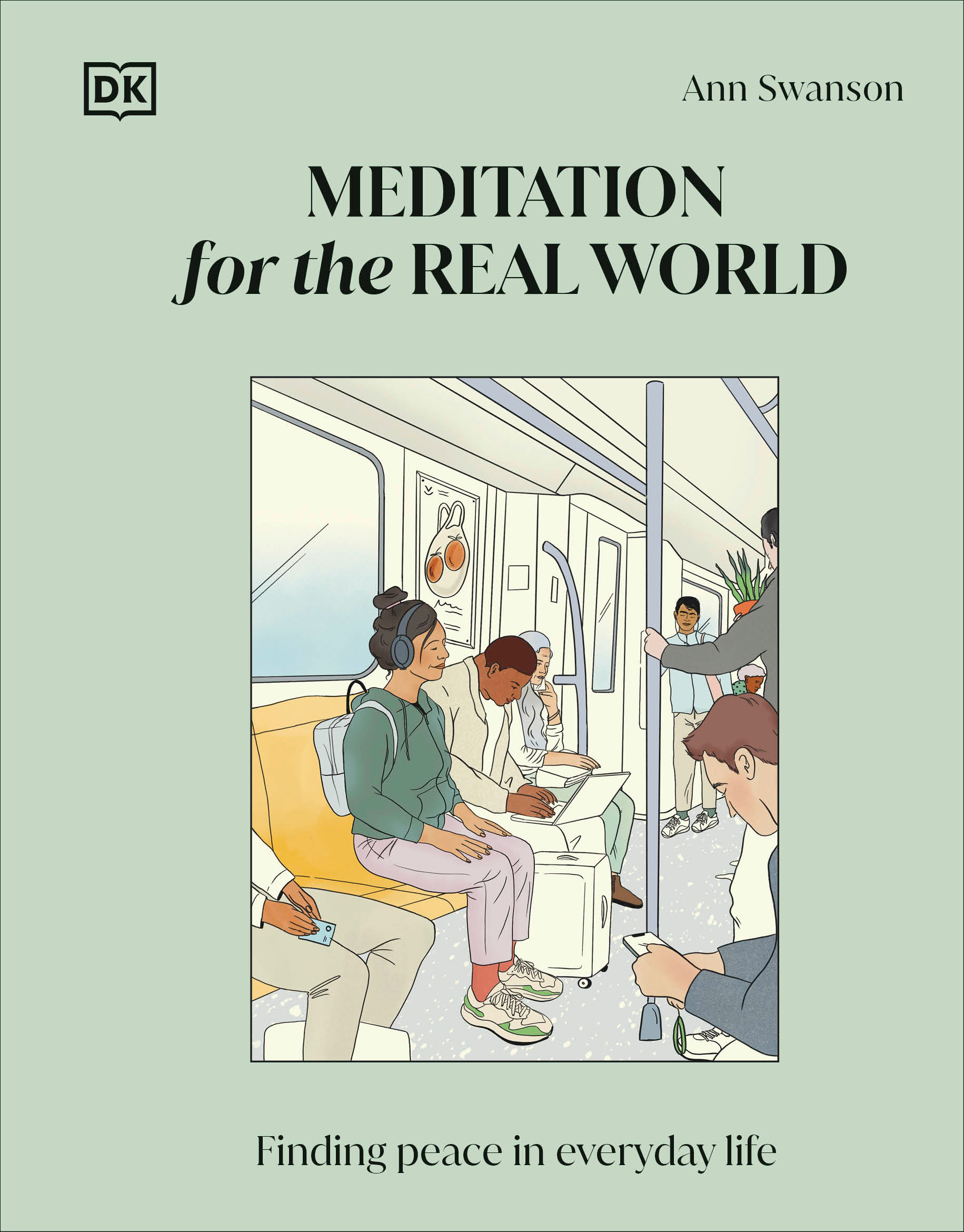Meditation for the Real World : Finding Peace in Everyday Life | Swanson, Ann (Auteur) | Lara, Michelle Mildenberg (Illustrateur)