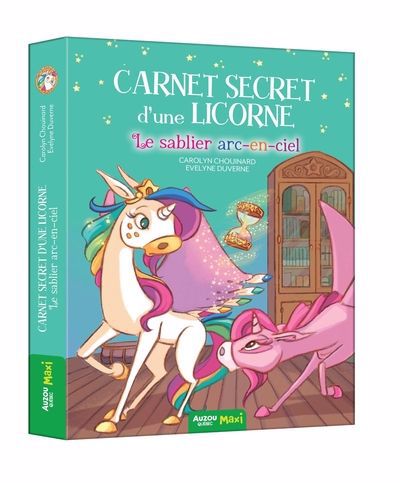 Carnet secret d'une licorne T.06 - Le sablier arc-en-ciel | Chouinard, Carolyn (Auteur) | Duverne, Evelyne (Illustrateur)