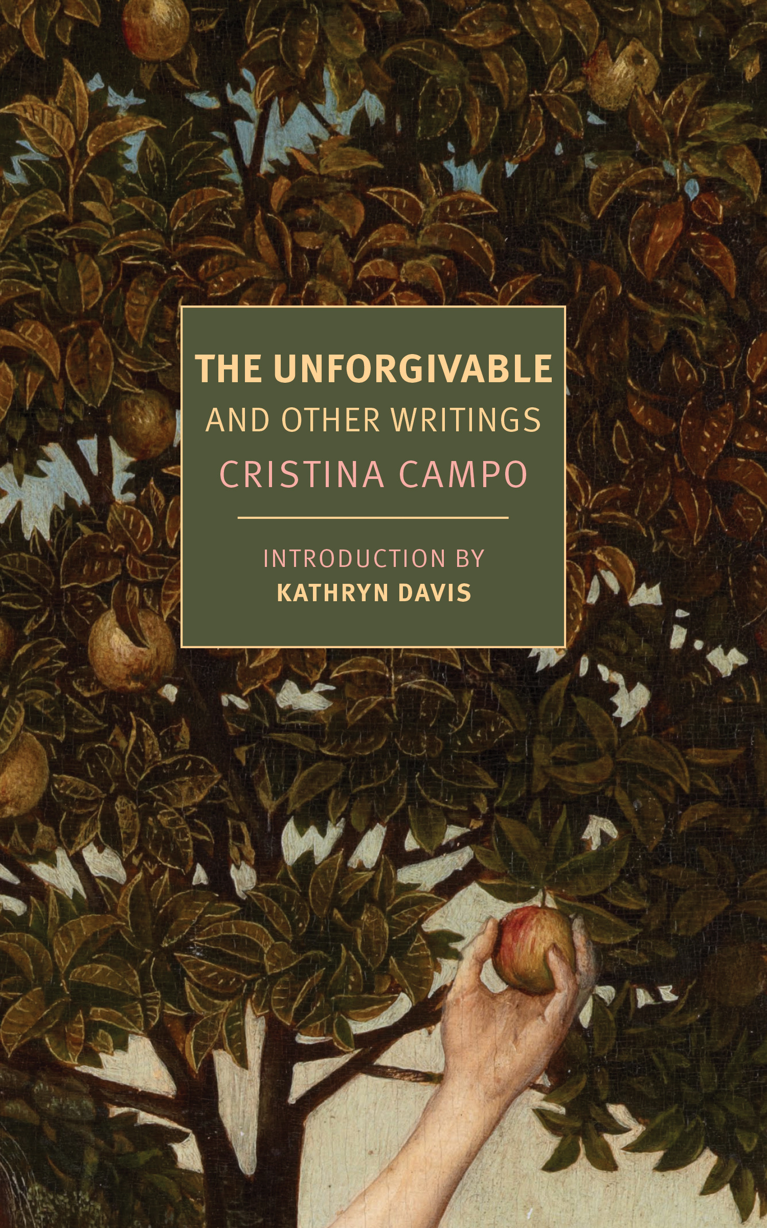 The Unforgivable : And Other Writings | Campo, Cristina (Auteur)