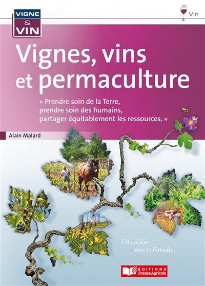 Vignes, vins et permaculture | Malard, Alain
