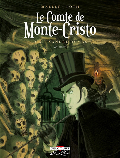 Le comte de Monte-Cristo d'Alexandre Dumas T.02 | Mallet, Patrick (Auteur) | Loth, Bruno (Illustrateur)