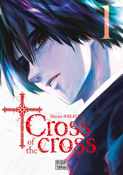 Cross of the cross T.01 | Nakatake, Shiryu (Auteur)