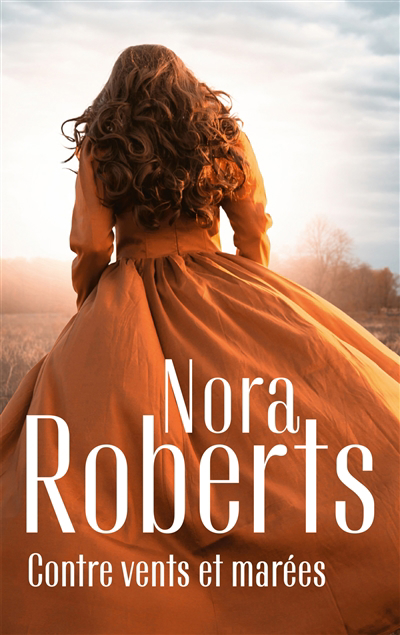 Contre vents et marées | Roberts, Nora (Auteur)