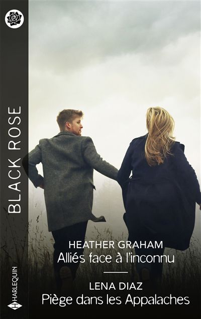 Black rose - Alliés face à l'inconnu ; Piège dans les Appalaches | Graham, Heather | Diaz, Lena