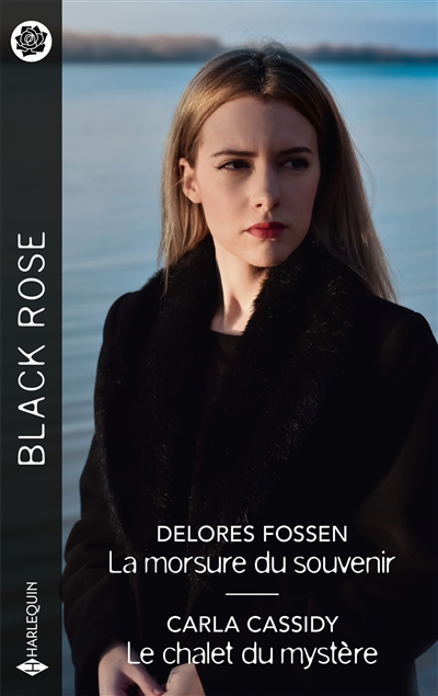 Black rose - La morsure du souvenir ; Le chalet du mystère | Fossen, Delores | Cassidy, Carla