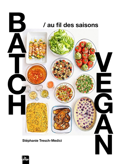 Batch vegan au fil des saisons | Tresch-Medici, Stéphanie