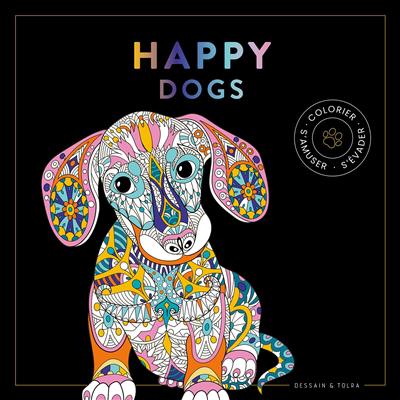 Happy dogs : colorier, s'amuser, s'évader | 