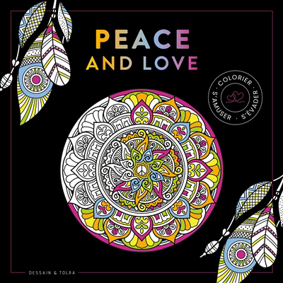 Peace and love : colorier, s'amuser, s'évader | 