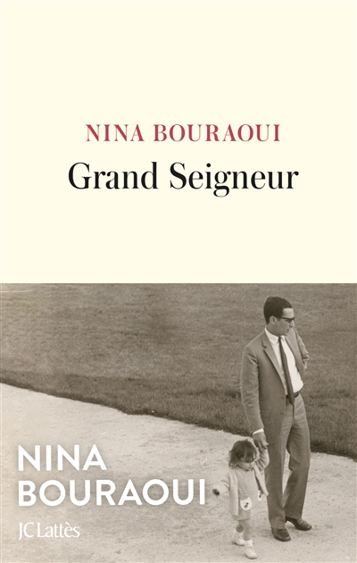 Grand seigneur | Bouraoui, Nina