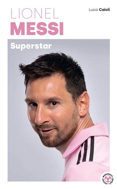 Messi : superstar | Caioli, Luca (Auteur)