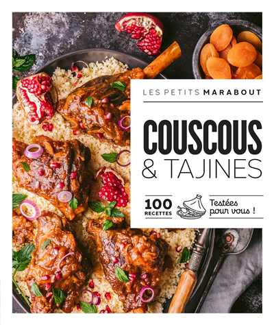 Couscous & tajines : 100 recettes testées pour vous ! | 