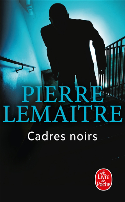 Cadres noirs | Lemaitre, Pierre