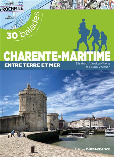Charente-Maritime : entre terre et mer : 30 balades | Vaesken-Weiss, Elisabeth (Auteur) | Vaesken, Bruno (Auteur)