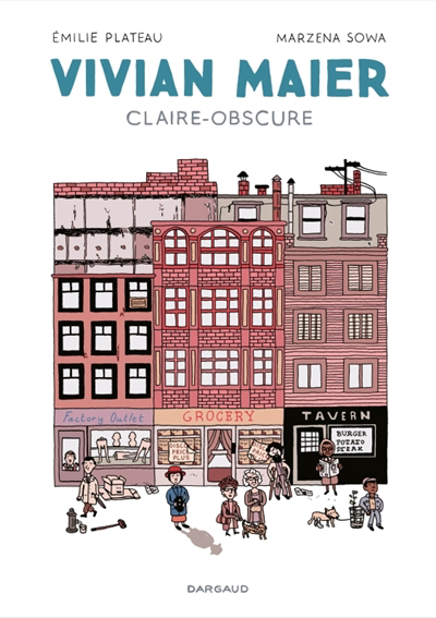 Vivian Maier : claire-obscure | Plateau, Emilie (Auteur) | Sowa, Marzena (Auteur)
