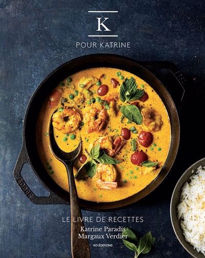 K pour Katrine : le livre de recettes | Paradis, Katrine (Auteur) | Verdier, Margaux (Auteur)