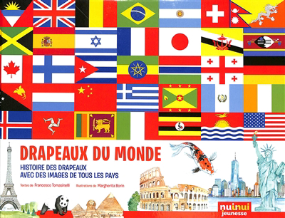 Drapeaux du monde : histoire des drapeaux, avec des images de tous les pays | Tomasinelli, Francesco (Auteur) | Borin, Margherita (Illustrateur)