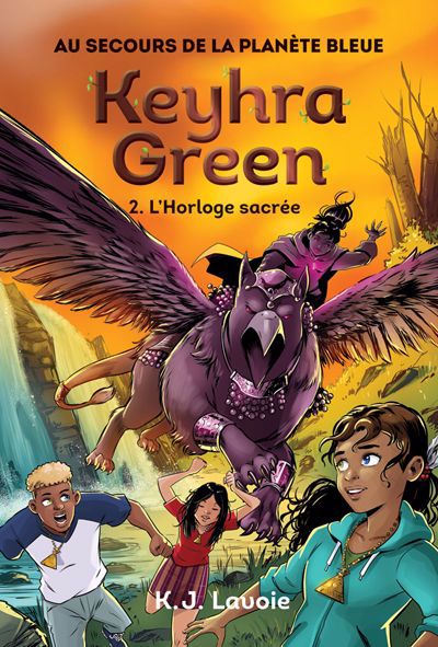 Keyhra Green au secours de la planète bleue T.02 - L'horloge sacrée (Niveau de lecture 3) | Lavoie, K. J. (Auteur) | Lefebvre, Sacha (Illustrateur)