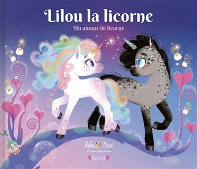 Un amour de licorne | Macé, Lilou (Auteur) | Boisson, Marie-Rose (Illustrateur)