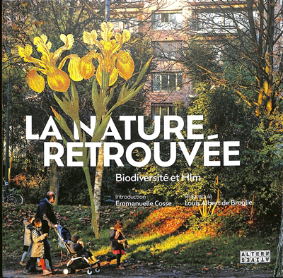 Nature retrouvée : biodiversité et HLM (La) | Jouannais, Eve