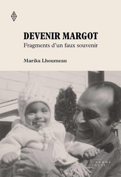 Devenir Margot : Fragments d'un faux souvenir | Lhoumeau, Marika