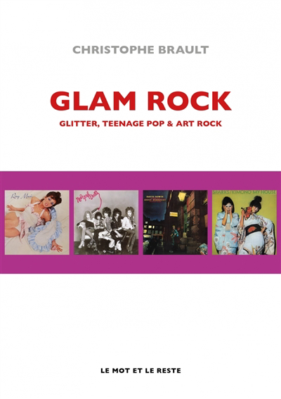 Glam rock : glitter, teenage pop & art rock | Brault, Christophe (Auteur)