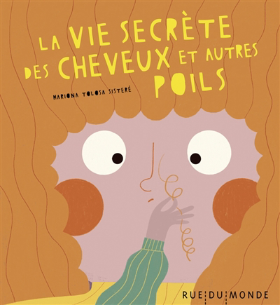 vie secrète des cheveux et autres poils (La) | Tolosa Sisteré, Mariona (Auteur)
