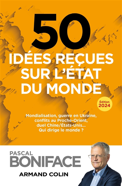 50 idées reçues sur l'état du monde | Boniface, Pascal