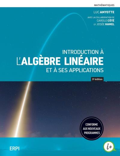 Introduction a l'algebre lineaire et a ses applications | Amyotte, Luc