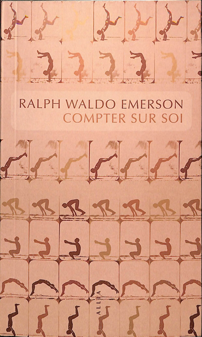 Compter sur soi : self-reliance | Emerson, Ralph Waldo (Auteur)