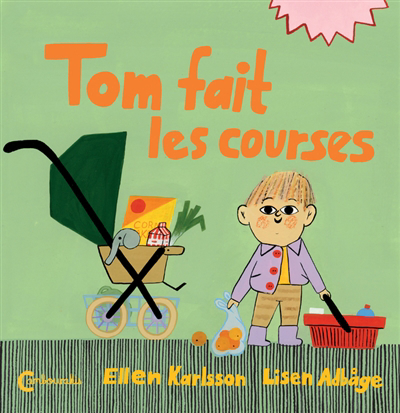 Tom fait les courses | Karlsson, Ellen (Auteur) | Adbage, Lisen (Illustrateur)