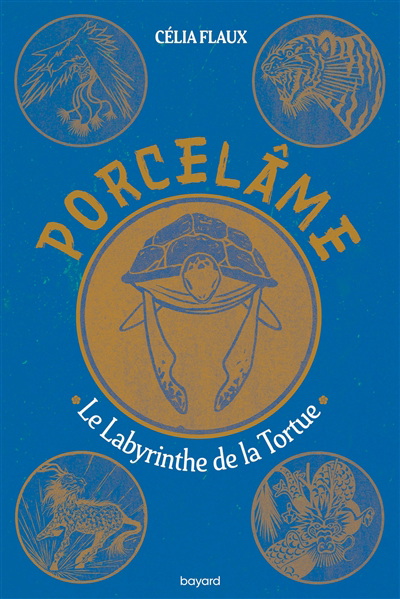 Porcelâme T.03 - Le labyrinthe de la Tortue | Flaux, Célia