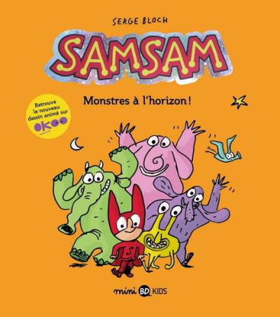 SamSam T.10 - Monstres à l'horizon ! | Bloch, Serge