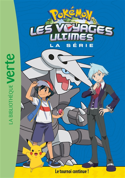 Pokémon : la série Les voyages ultimes T.28 - Le tournoi continue ! | Godeau, Natacha