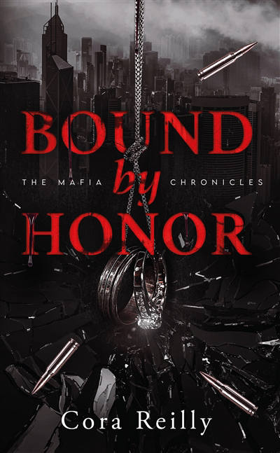 The mafia chronicles T.01 - Bound by honor | Reilly, Cora