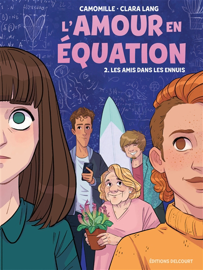 L'amour en équation T.02 - Les amis dans les ennuis | Camomille (Auteur) | Lang, Clara (Illustrateur)