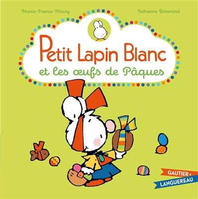 Petit Lapin blanc et les oeufs de Pâques | Floury, Marie-France (Auteur) | Boisnard, Fabienne (Illustrateur)