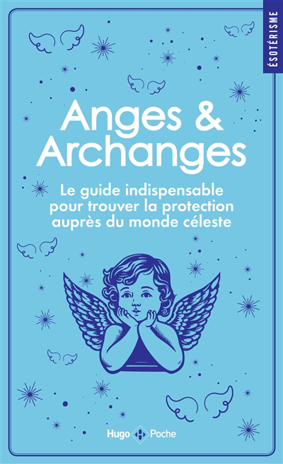 Anges & archanges : le guide indispensable pour trouver la protection auprès du monde céleste | Honoré, Stéphanie (Auteur)