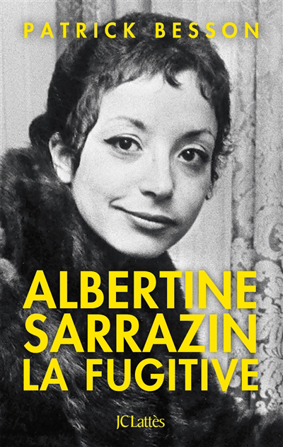 Albertine Sarrazin, la fugitive | Besson, Patrick (Auteur)