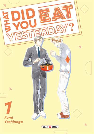 What did you eat yesterday? T.01 | Yoshinaga, Fumi (Auteur)