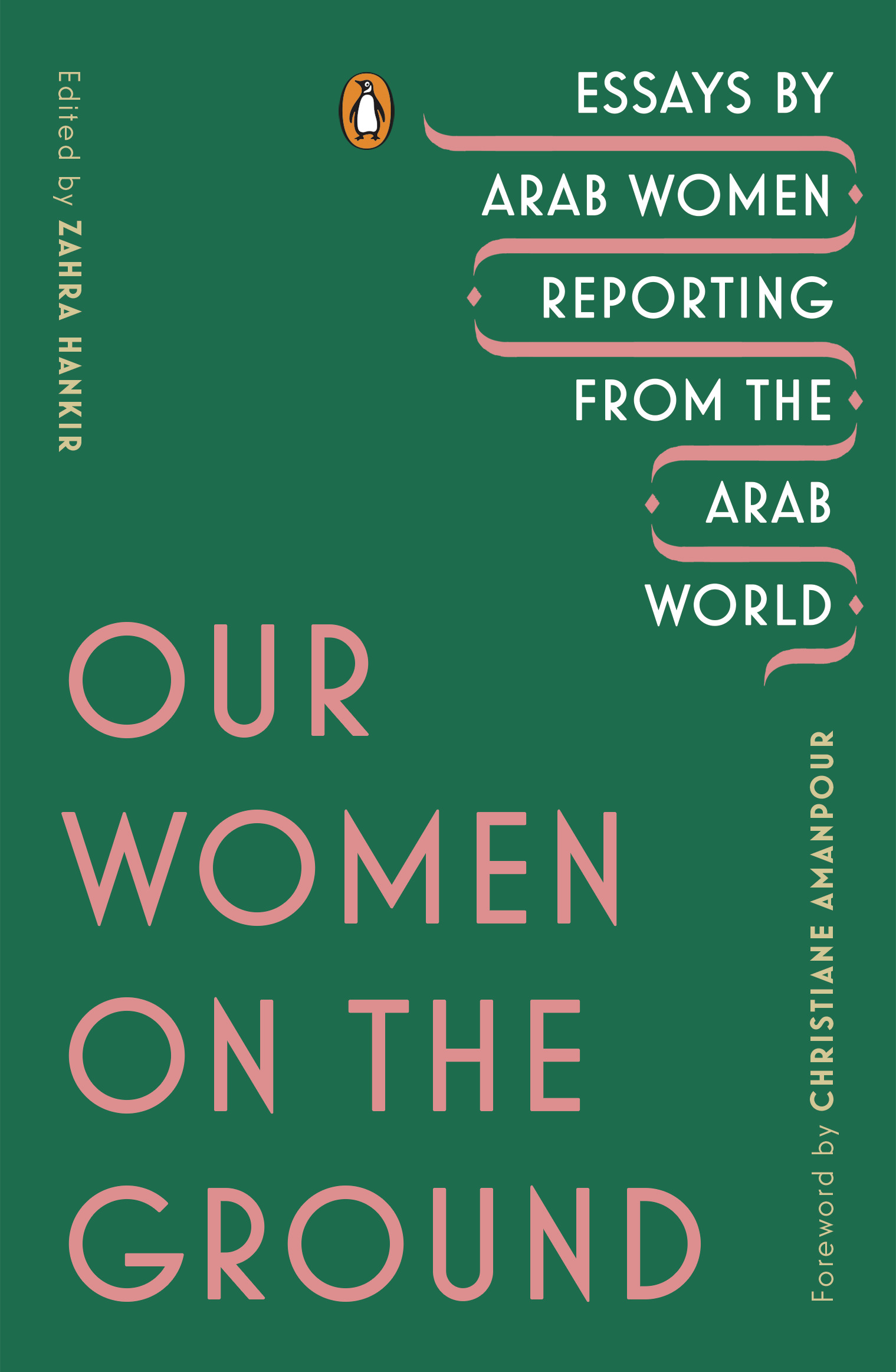 Our Women on the Ground : Essays by Arab Women Reporting from the Arab World | 