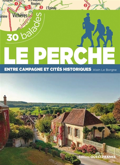 Perche : entre campagne et cités historiques : 30 balades (Le) | Le Borgne, Alain (Auteur)