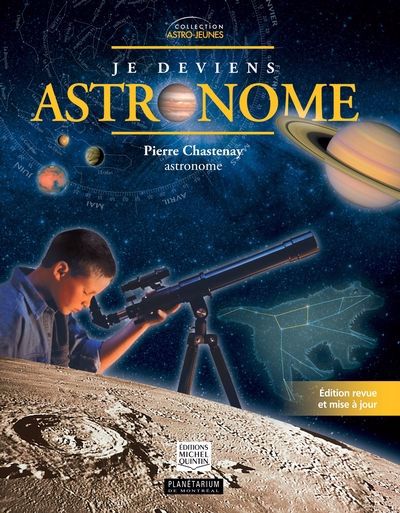 Je deviens astronome | Chastenay, Pierre (Auteur)