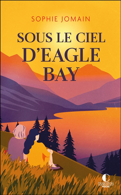 Sous le ciel d'Eagle Bay | Jomain, Sophie (Auteur)