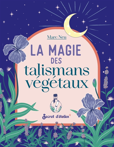 magie des talismans végétaux (La) | Neu, Marc (Auteur)